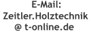 Zeitler.Holztechnik      @ t-online.de             E-Mail: